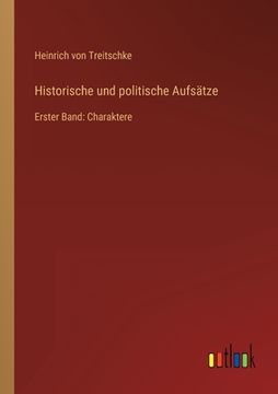 portada Historische und politische Aufsätze: Erster Band: Charaktere (en Alemán)