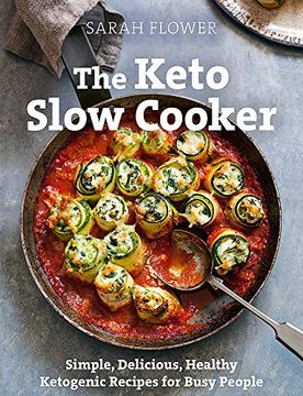 portada The Keto Slow Cooker: Simple, Delicious, Healthy Ketogenic Recipes for Busy People (en Inglés)