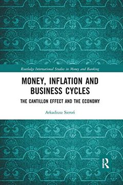 portada Money, Inflation and Business Cycles: The Cantillon Effect and the Economy (Routledge International Studies in Money and Banking) (in English)