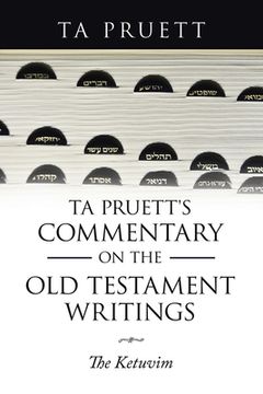portada Ta Pruett's Commentary on the Old Testament Writings: The Ketuvim (en Inglés)