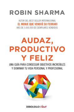 portada Audaz, Productivo y Feliz: Una Guía Para Conseguir Objetivos Increíbles y Dominar tu Vida Personal y Profesional (Clave) (in Spanish)