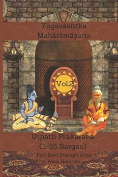 portada The Yogavasistha Maharamayana Vol. 2: Utpatti Prakarana (1-55 Sargas) (en Inglés)