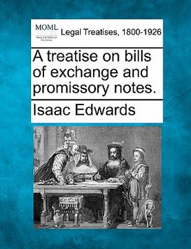 portada a treatise on bills of exchange and promissory notes. (en Inglés)