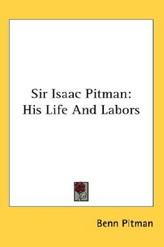 portada sir isaac pitman: his life and labors (en Inglés)