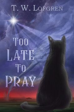 portada Too Late to Pray (in English)