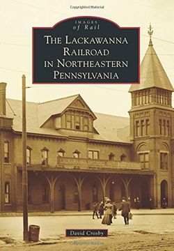 portada The Lackawanna Railroad in Northeastern Pennsylvania (Images of Rail) (en Inglés)