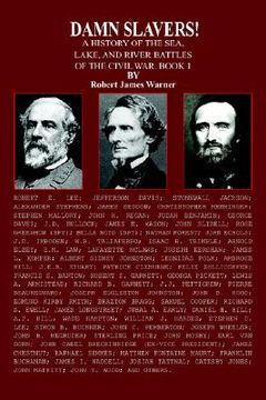 portada damn slavers!: a history of the sea, lake, and river battles of the civil war. book 1 (en Inglés)