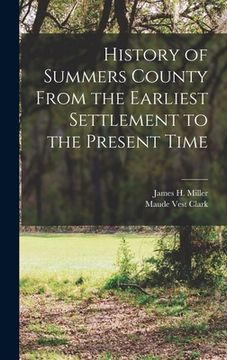 portada History of Summers County From the Earliest Settlement to the Present Time (in English)