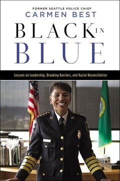 portada Black in Blue: Lessons on Leadership, Breaking Barriers, and Racial Reconciliation 
