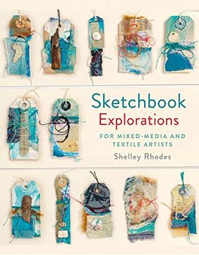 portada Sketchbook Explorations: For Mixed-Media and Textile Artists (en Inglés)