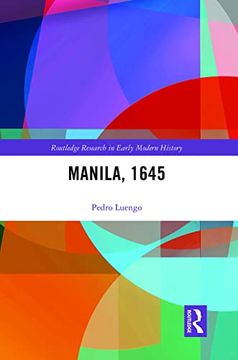 portada Manila, 1645 (Routledge Research in Early Modern History) (en Inglés)