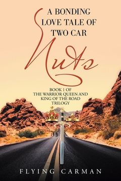 portada A Bonding Love Tale of Two Car Nuts: The Warrior Queen and King of the Road (en Inglés)