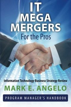 portada IT Mega Mergers - For the Pros: Information Technology Business Strategy Review
