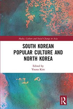 portada South Korean Popular Culture and North Korea (Media, Culture and Social Change in Asia) (en Inglés)