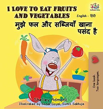 portada I Love to eat Fruits and Vegetables: English Hindi Bilingual Edition (English Hindi Bilingual Collection) 