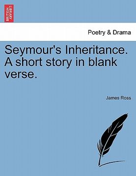 portada seymour's inheritance. a short story in blank verse. (en Inglés)