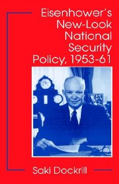 portada eisenhower's new-look national security policy, 1953-61 (in English)