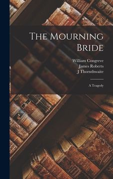 portada The Mourning Bride: A Tragedy (en Inglés)