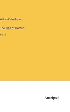 portada The Iliad of Homer: Vol. 1
