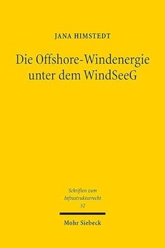 portada Die Offshore-Windenergie Unter Dem Windseeg: Struktur Und Perspektiven Des Zentralen Modells (en Alemán)