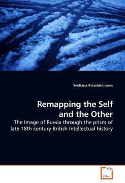 portada Remapping the Self and the Other: The Image of Russia through the prism of late 18th century British Intellectual history