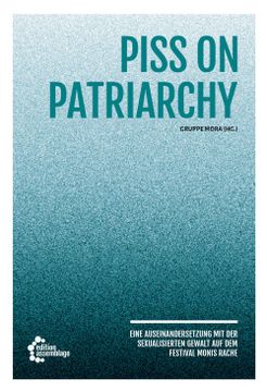 portada Piss on Patriarchy: Eine Auseinandersetzung mit der Sexualisierten Gewalt auf dem Festival Monis Rache (en Alemán)