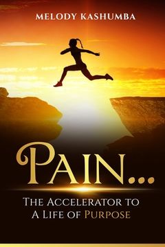 portada Pain: The Accelerator To A Life of Purpose (en Inglés)