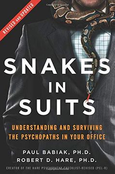portada Snakes in Suits, Revised Edition: Understanding and Surviving the Psychopaths in Your Office (en Inglés)
