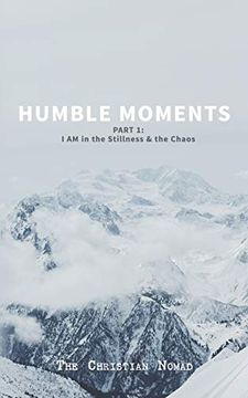 portada Humble Moments: Part 1: I am in the Stillness & the Chaos (en Inglés)