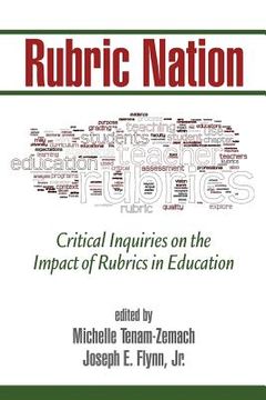 portada Rubric Nation: Critical Inquiries on the Impact of Rubrics in Education (en Inglés)