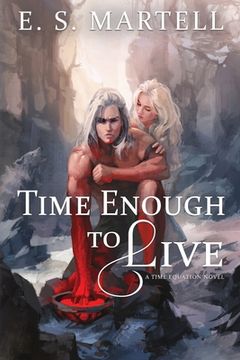 portada Time Enough to Live: A Time Equation Novel (en Inglés)