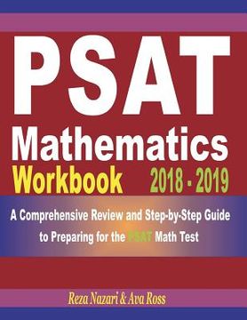 portada PSAT Mathematics Workbook 2018 - 2019: A Comprehensive Review and Step-By-Step Guide to Preparing for the PSAT Math (in English)