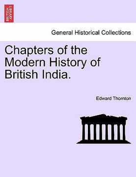 portada chapters of the modern history of british india. (en Inglés)