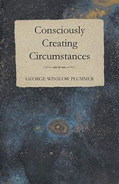 portada Consciously Creating Circumstances (en Inglés)
