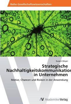 portada Strategische Nachhaltigkeitskommunikation in Unternehmen: Motive, Chancen und Risiken in der Anwendung