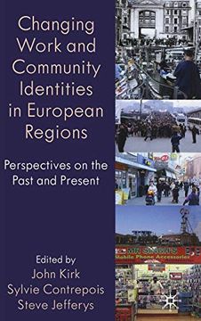 portada Changing Work and Community Identities in European Regions: Perspectives on the Past and Present (Identity Studies in the Social Sciences) (en Inglés)