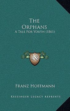 portada the orphans: a tale for youth (1861) (en Inglés)