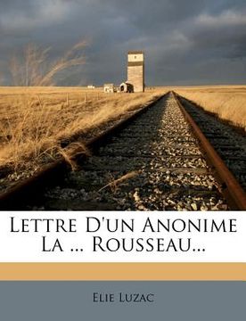 portada Lettre D'Un Anonime La ... Rousseau... (in French)