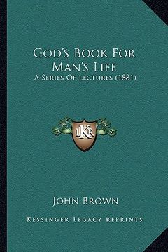portada god's book for man's life: a series of lectures (1881) (en Inglés)