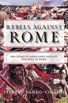 portada Rebels Against Rome: 400 Years of Rebellions Against the Rule of Rome (in English)