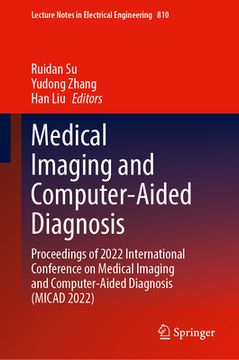 portada Medical Imaging and Computer-Aided Diagnosis: Proceedings of 2022 International Conference on Medical Imaging and Computer-Aided Diagnosis (Micad 2022 (in English)
