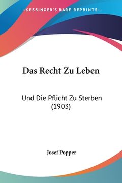 portada Das Recht Zu Leben: Und Die Pflicht Zu Sterben (1903) (in German)