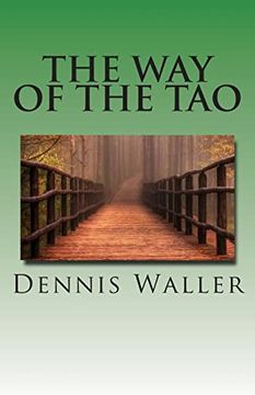 portada The way of the Tao, Living an Authentic Life: Lao Tzu's tao te Ching, a Treatise and Interpretation (en Inglés)
