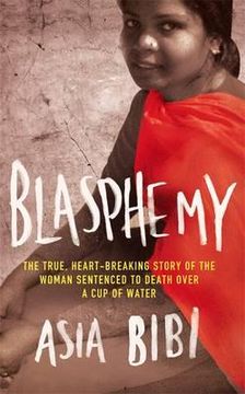 portada blasphemy: the true, heartbreaking story of the woman sentenced to death over a cup of water. asia bibi (en Inglés)