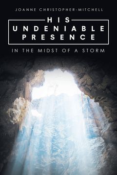 portada His Undeniable Presence: In the Midst of a Storm (en Inglés)
