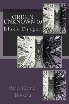 portada Origin Unknown 10: Black Dragon (en Inglés)