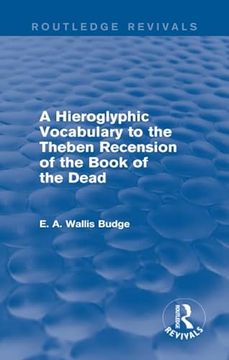 portada A Hieroglyphic Vocabulary to the Theban Recension of the Book of the Dead (Routledge Revivals) (in English)