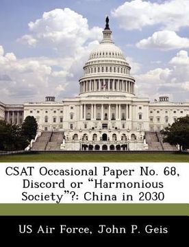 portada csat occasional paper no. 68, discord or "harmonious society"?: china in 2030 (en Inglés)