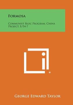 portada Formosa: Communist Bloc Program, China Project, E/54-7 (en Inglés)