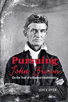 portada Pursuing John Brown: On the Trail of a Radical Abolitionist (Ohio History and Culture) (in English)